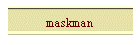 maskman